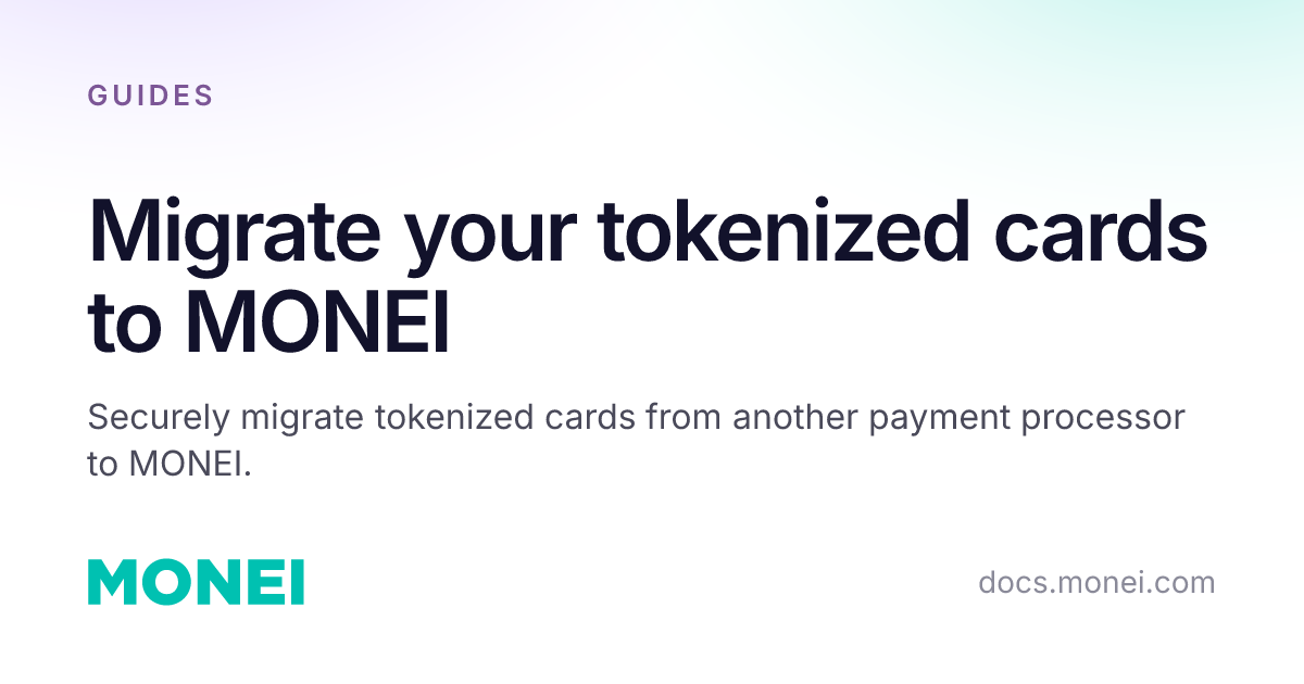 Migrate your tokenized cards to MONEI | MONEI Documentation